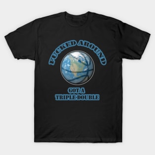 got a TRIPLE-DOUBLE world-wide baller T-Shirt